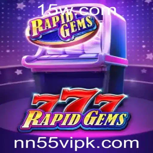 Explorando o Fascinante Mundo de RapidGems777 e o nn55vip App